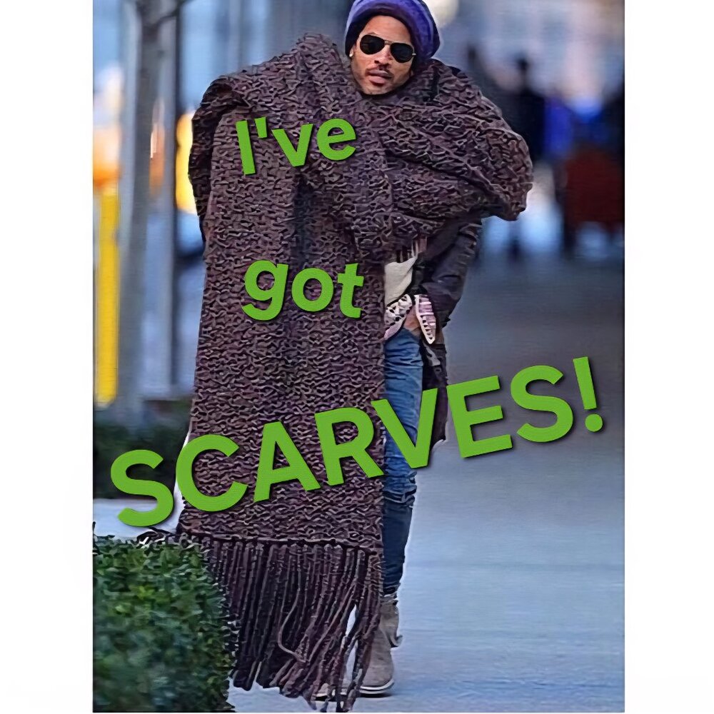 You Want Scarves?  I Got Scarves!